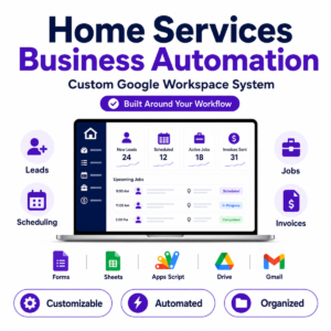 Custom Order Home Service and Property Trades Admin Google Automation Service